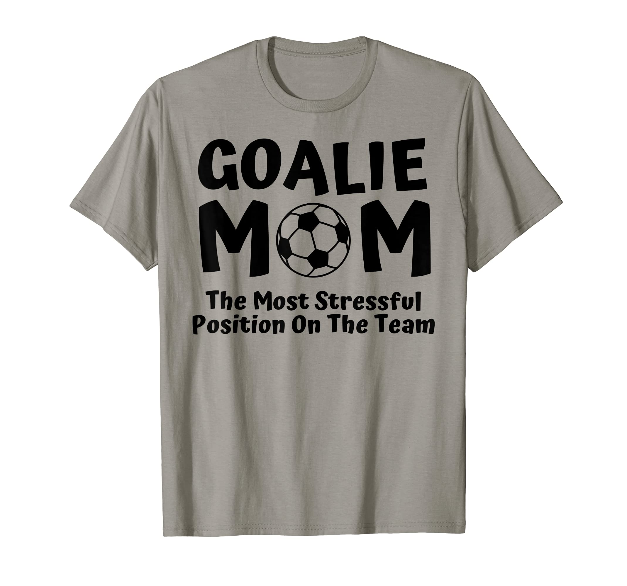 Soccer Goalie Keeper Mom Funny Soccer T-Shirt - Novelty Apparel for Adults - T-Shirt, Sweatshirt, Hoodie