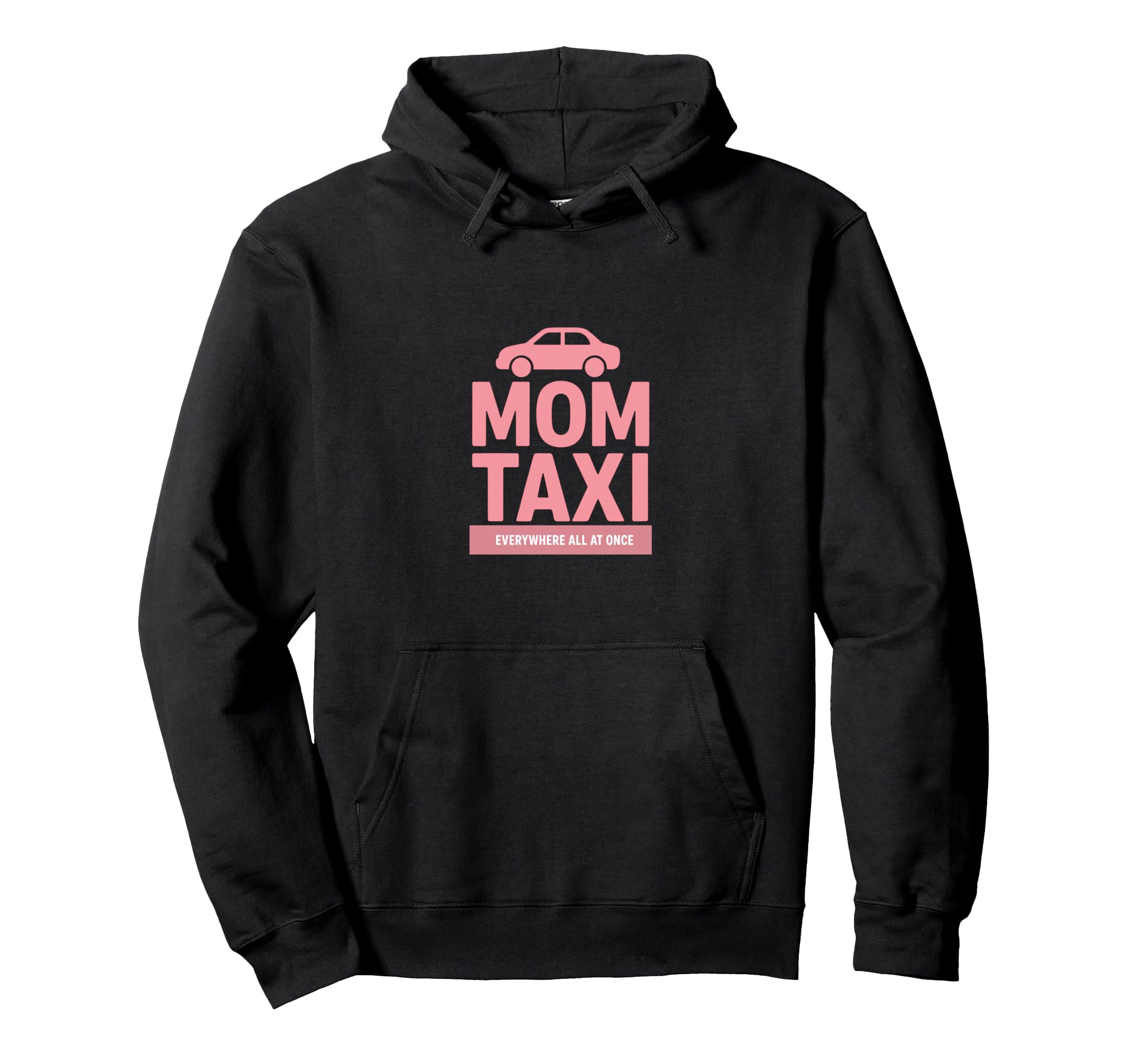 Mom Taxi Everywhere All Once Funny Mom Gift Hoodie - Unique Graphic Unisex - T-Shirt, Sweatshirt, Hoodie