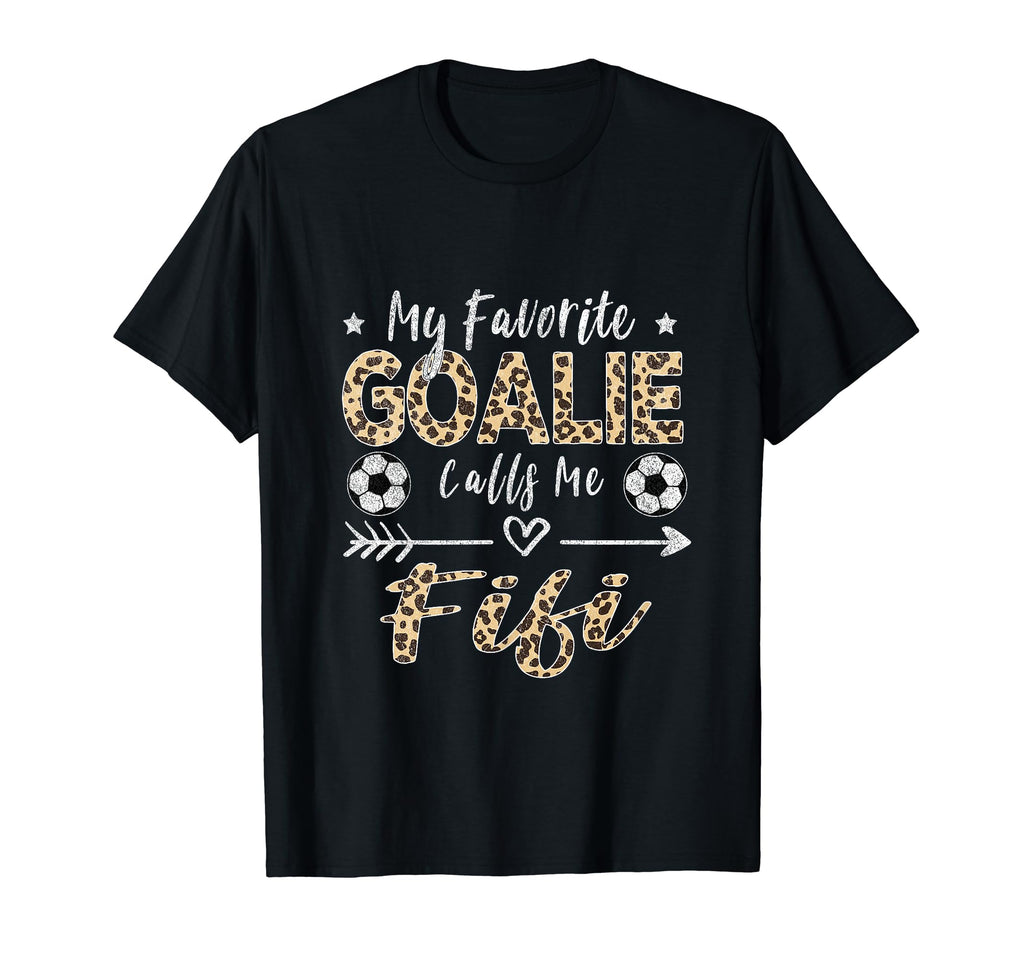 My Favorite Goalie Calls Me Fifi T-Shirt - Minimalist Print Men Women - T-Shirt, Sweatshirt, Hoodie