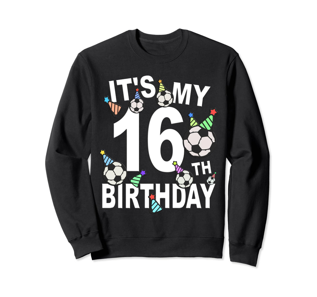 Funny Its My 16Th Birthday Hats Sweatshirt - Minimalist Print for Adults - T-Shirt, Sweatshirt, Hoodie