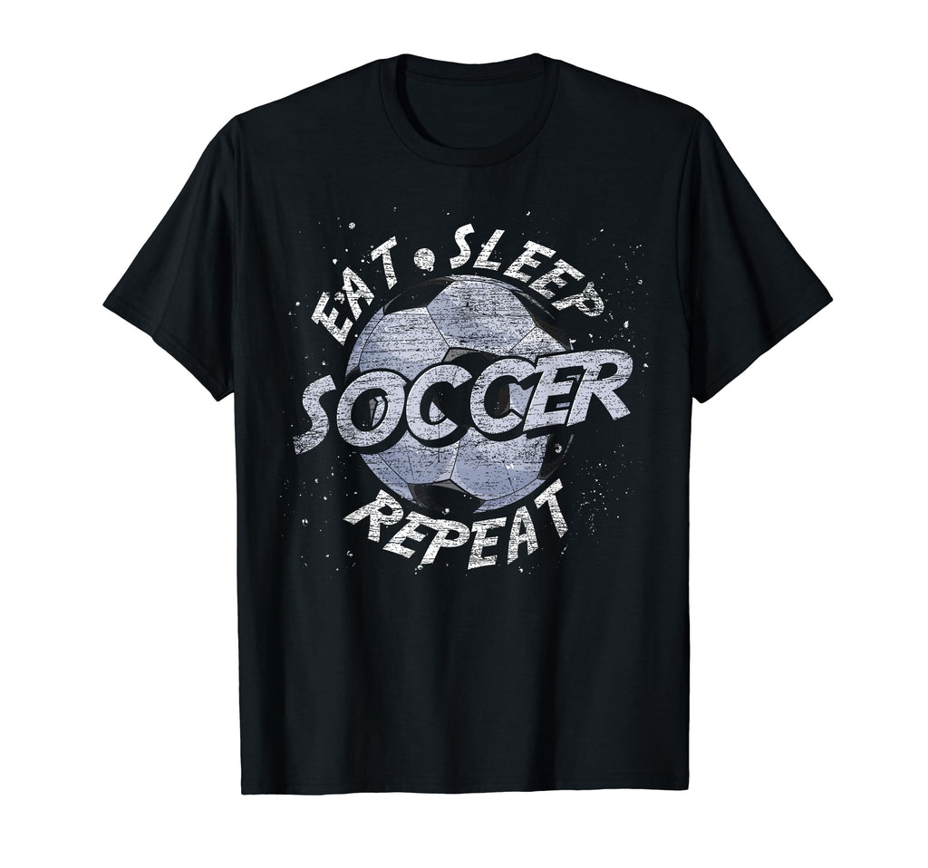 Funny Soccer Player Eat Sleep Soccer T-Shirt - Trendy Graphic Unisex - T-Shirt, Sweatshirt, Hoodie