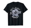 Funny Soccer Player Eat Sleep Soccer T-Shirt - Trendy Graphic Unisex - T-Shirt, Sweatshirt, Hoodie