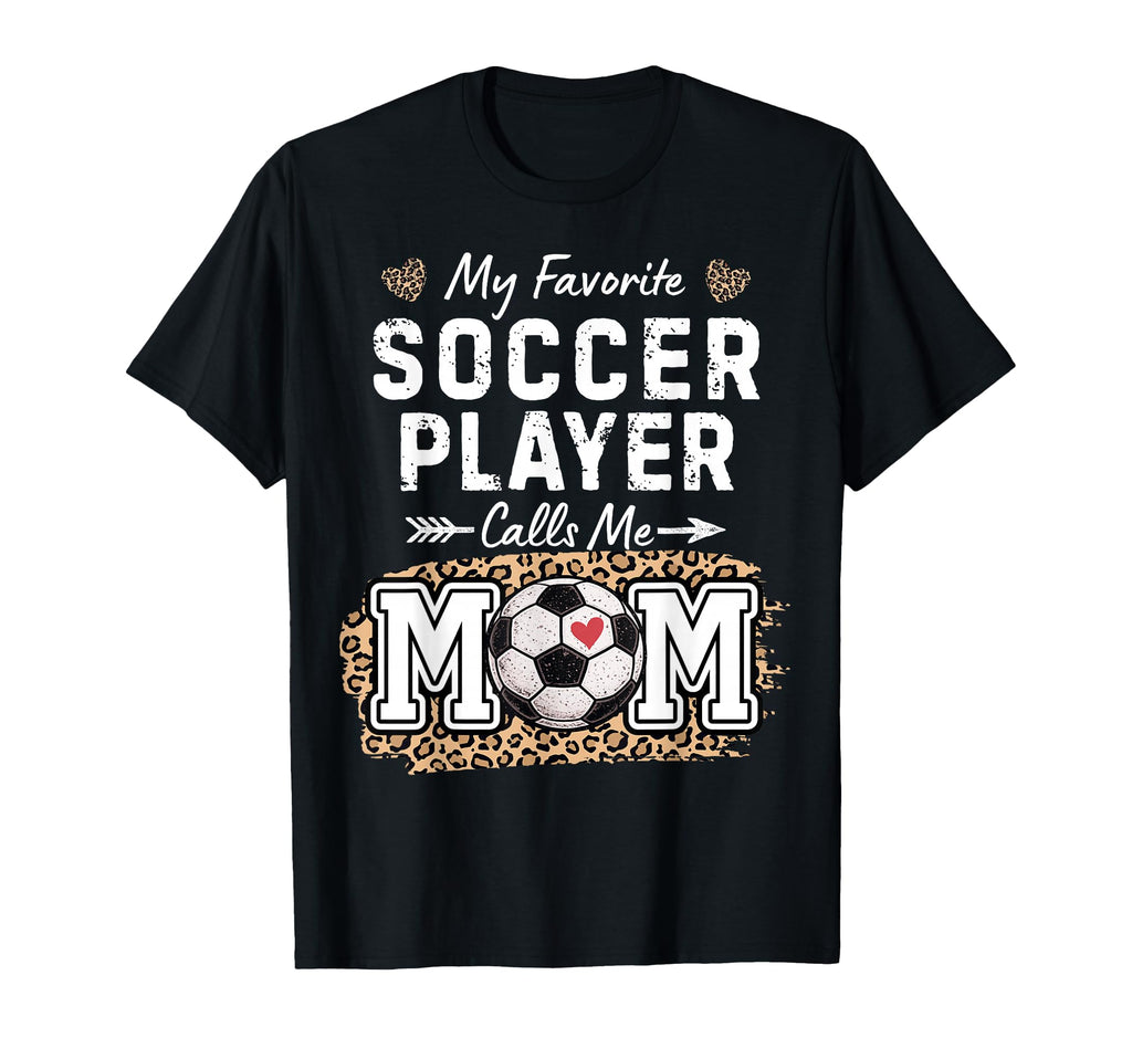 My Favorite Soccer Player Calls Me T-Shirt - Fun Novelty Design for Adults - T-Shirt, Sweatshirt, Hoodie