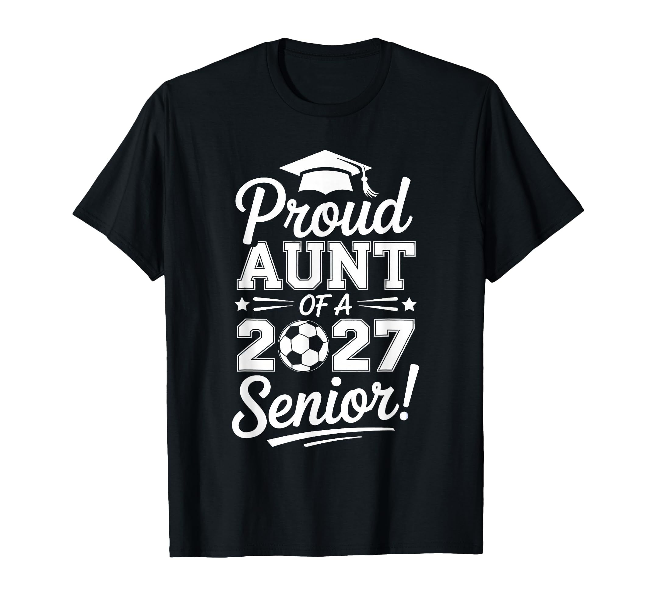 Proud Aunt 2026 Senior Soccer T-Shirt - Aesthetic Graphic Men Women - T-Shirt, Sweatshirt, Hoodie