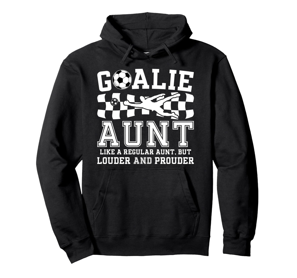 Soccer Goalie Aunt Definition Soccer Hoodie - Graphic Print Men Women - T-Shirt, Sweatshirt, Hoodie