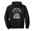 Best Soccer Players Are Born Hoodie - Aesthetic Graphic for Adults - T-Shirt, Sweatshirt, Hoodie