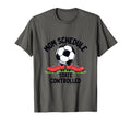 Mom Schedule State Controlled Soccer T-Shirt - Minimalist Print Unisex - T-Shirt, Sweatshirt, Hoodie
