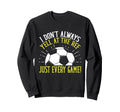 I Dont Always Yell Ref Just Every Sweatshirt - Custom Art Print Unisex - T-Shirt, Sweatshirt, Hoodie