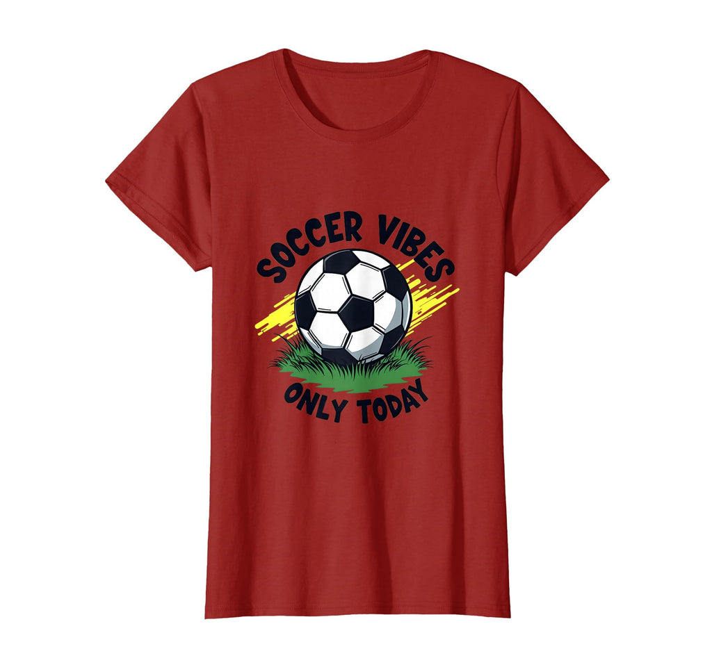 Soccer Vibes Only Today Sports T-Shirt - Streetwear Style Men Women - T-Shirt, Sweatshirt, Hoodie