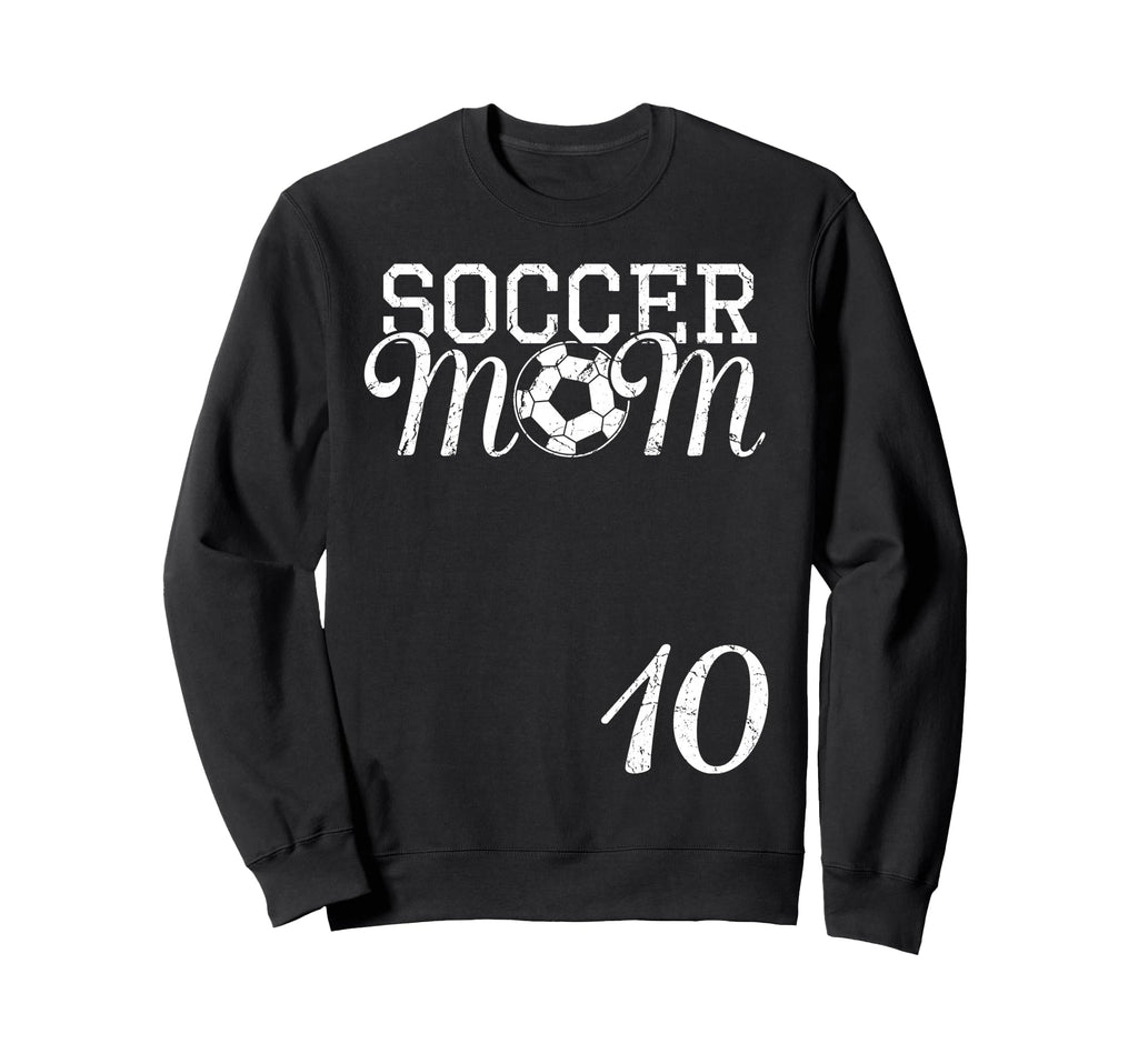 Soccer Mom Jersey Number 10 Sweatshirt - Unique Graphic for Adults - T-Shirt, Sweatshirt, Hoodie