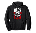 Dads Know Score Soccer Dad Fan Hoodie - Trendy Graphic Men Women - T-Shirt, Sweatshirt, Hoodie