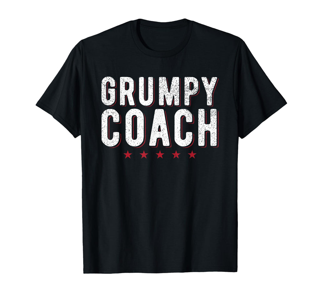 Grumpy Coach Funny Sports Coach T-Shirt - Graphic Print Unisex - T-Shirt, Sweatshirt, Hoodie