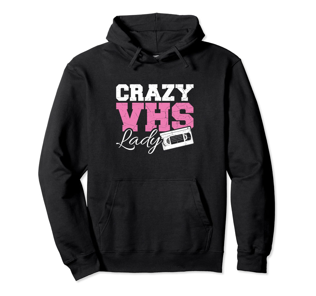 Crazy Vhs Lady Video Cassette Lady Hoodie - Streetwear Style Men Women - T-Shirt, Sweatshirt, Hoodie
