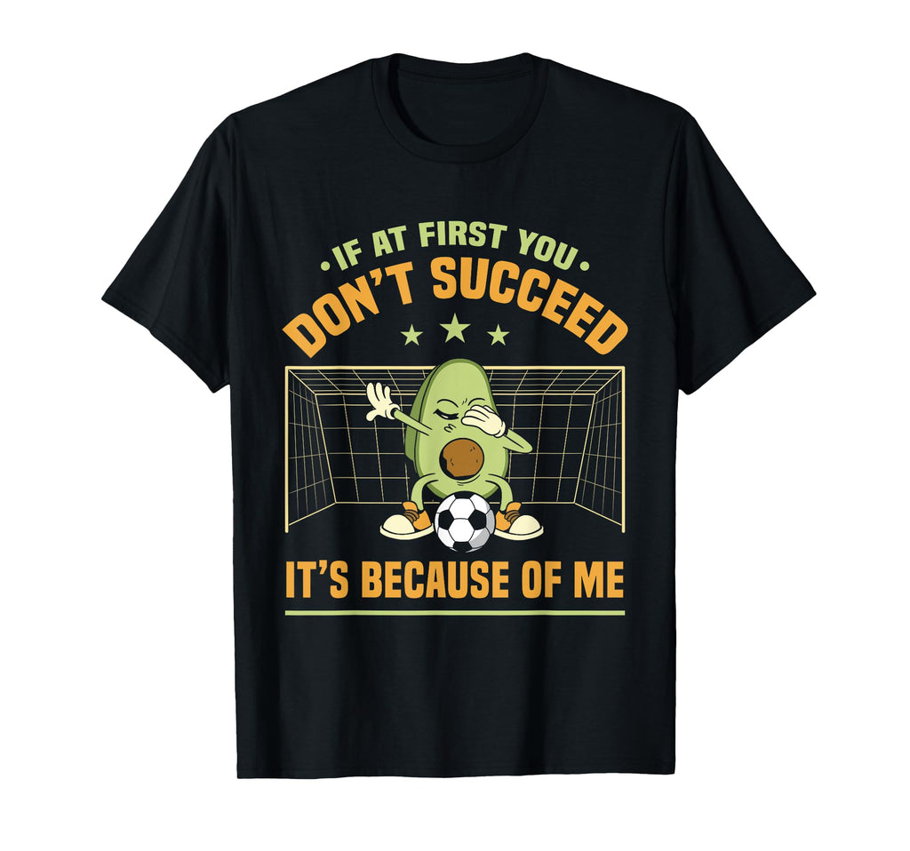 Soccer Player Soccer Goalie If First T-Shirt - Aesthetic Graphic Unisex - T-Shirt, Sweatshirt, Hoodie