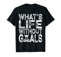 What Is Life Without Goals Ice T-Shirt - Casual Everyday Wear for Adults - T-Shirt, Sweatshirt, Hoodie