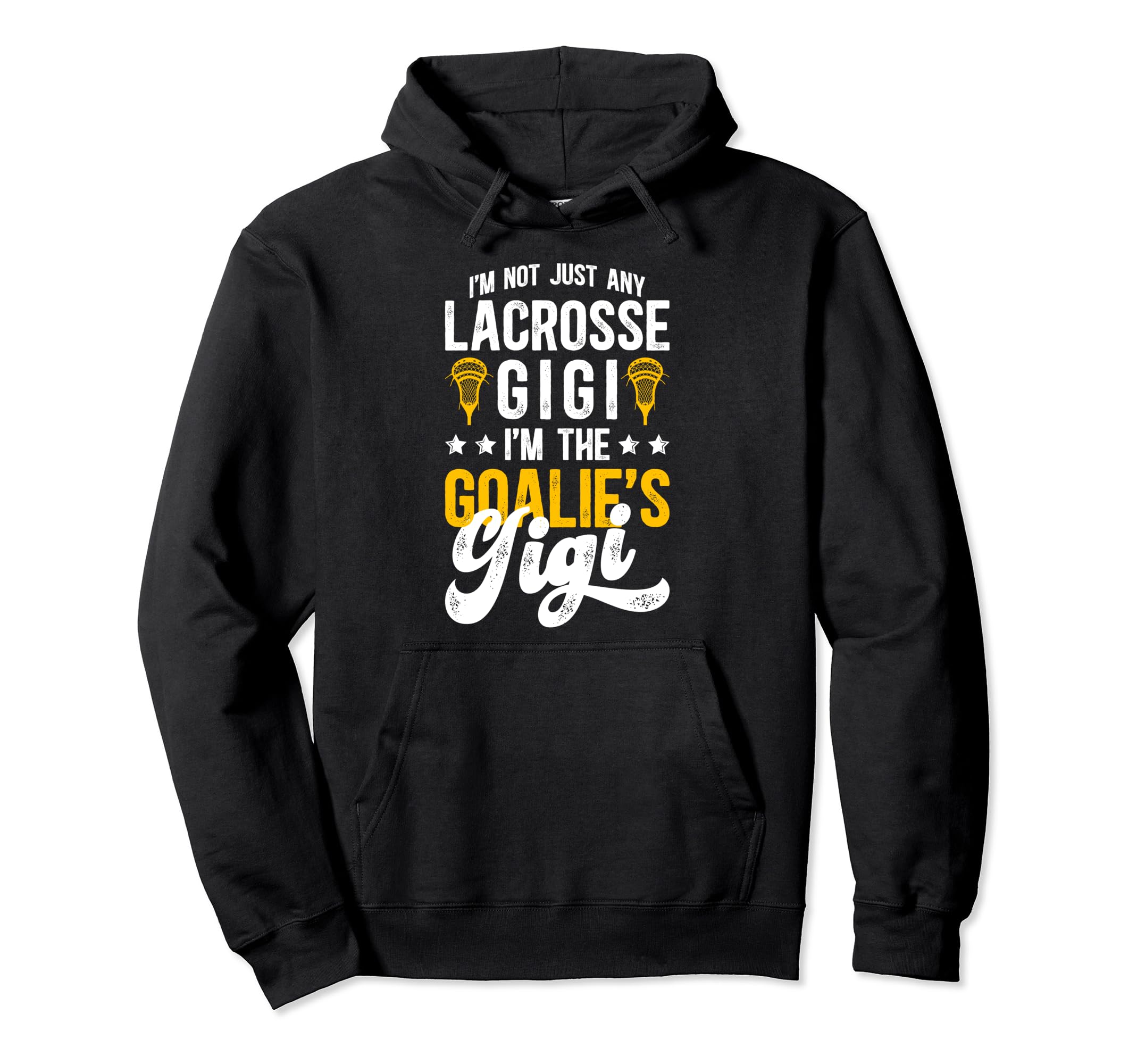 Im Lacrosse Goalie Gigi Lacrosse Goalkeeper Hoodie - Trendy Graphic Unisex - T-Shirt, Sweatshirt, Hoodie