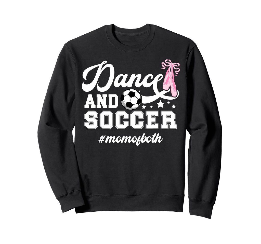 Dance And Soccer Mom Both Dancing And Sweatshirt - Custom Art Print Unisex - T-Shirt, Sweatshirt, Hoodie
