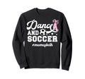 Dance And Soccer Mom Both Dancing And Sweatshirt - Custom Art Print Unisex - T-Shirt, Sweatshirt, Hoodie