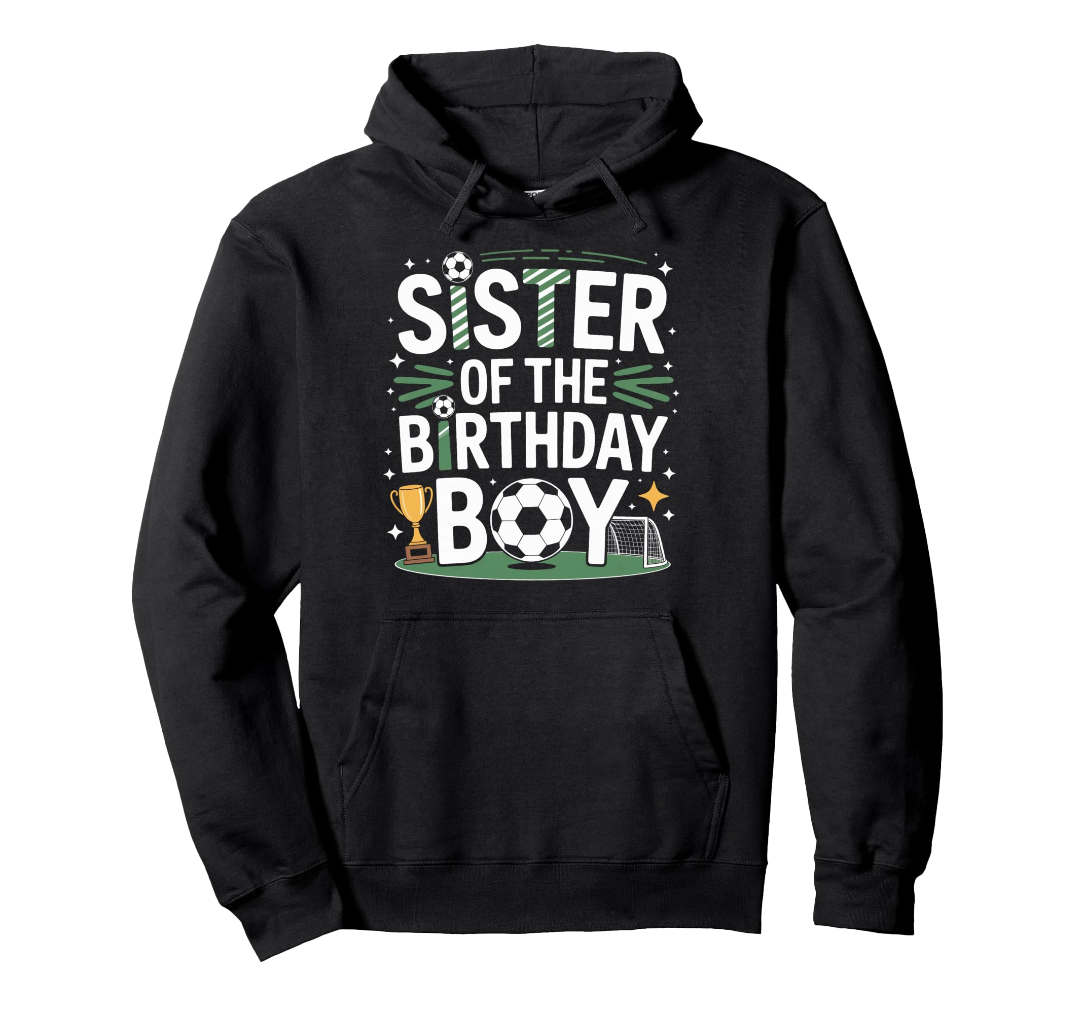 Soccer Sister Birthday Soccer Fan Hoodie - Novelty Apparel for Adults - T-Shirt, Sweatshirt, Hoodie
