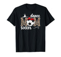 Dance And Soccer Mom Leopard Soccer T-Shirt - Streetwear Style Men Women - T-Shirt, Sweatshirt, Hoodie