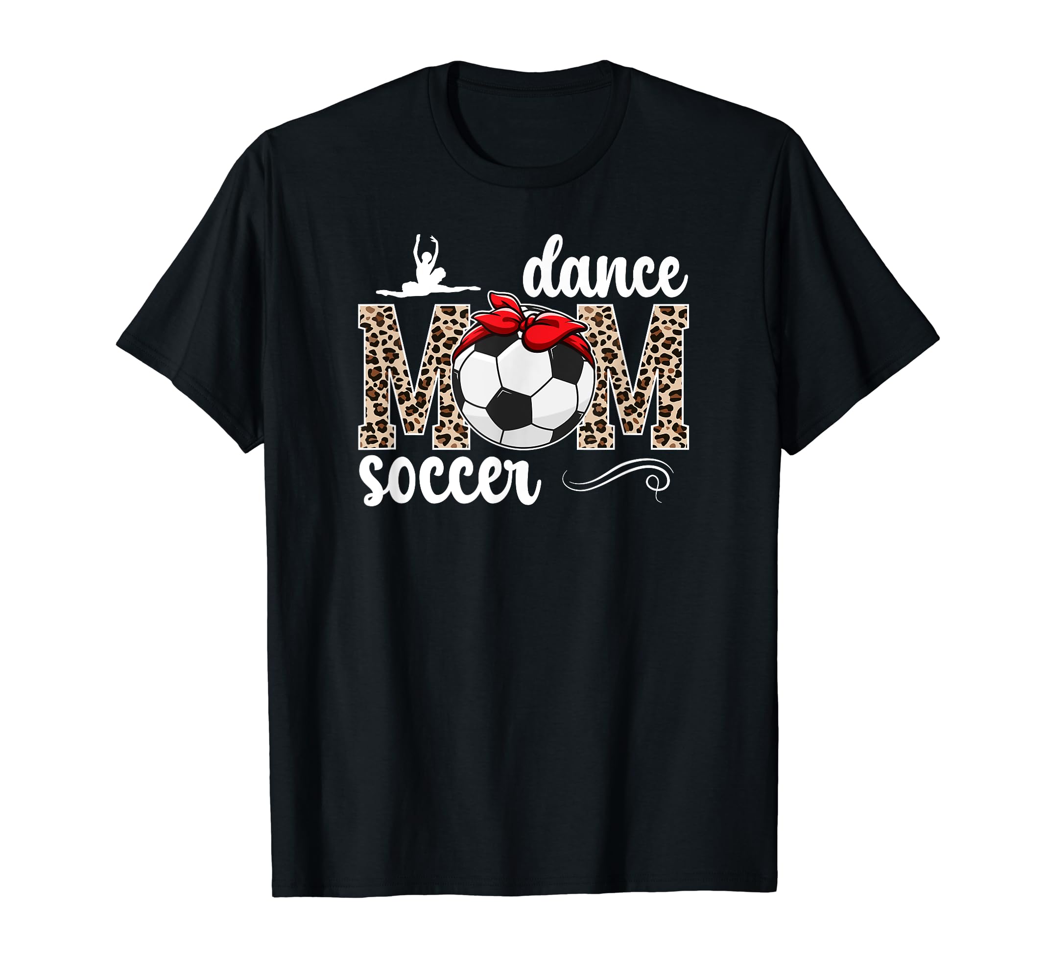 Dance And Soccer Mom Leopard Soccer T-Shirt - Streetwear Style Men Women - T-Shirt, Sweatshirt, Hoodie