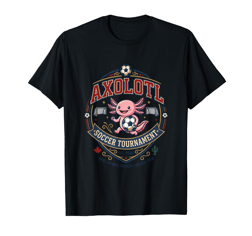 Axolotl Soccer Tournament 2026 Canada T-Shirt - Minimalist Print Unisex - T-Shirt, Sweatshirt, Hoodie