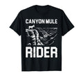 Grand Canyon Mule Rider Arizona Funny T-Shirt - Streetwear Style Unisex - T-Shirt, Sweatshirt, Hoodie