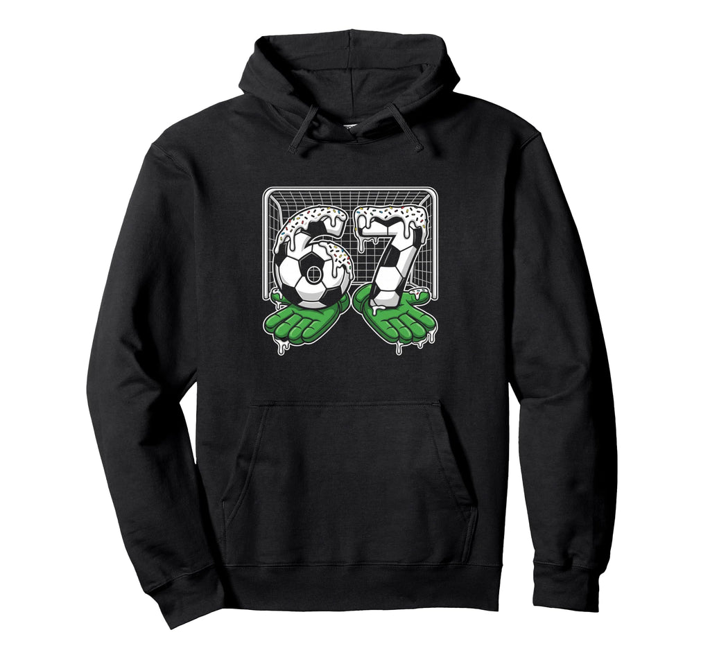 67 Soccer Ball Goalie Net Gloves Players Hoodie - Custom Art Print Unisex - T-Shirt, Sweatshirt, Hoodie