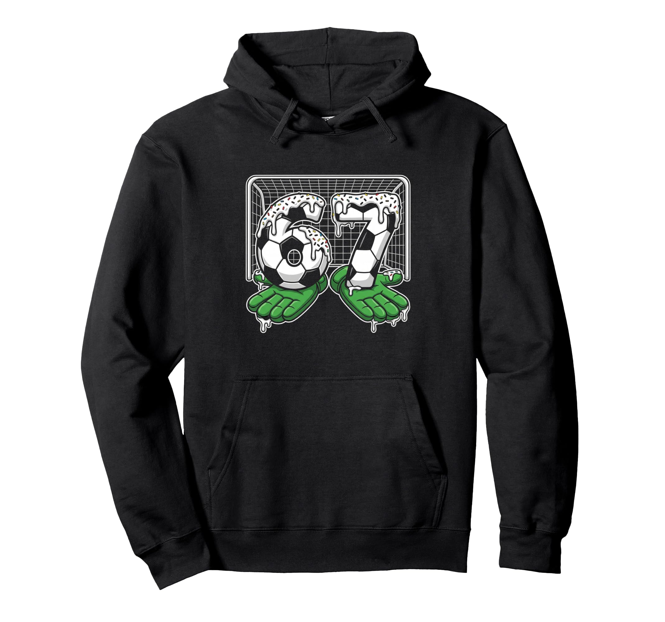 67 Soccer Ball Goalie Net Gloves Players Hoodie - Fun Novelty Design Unisex - T-Shirt, Sweatshirt, Hoodie