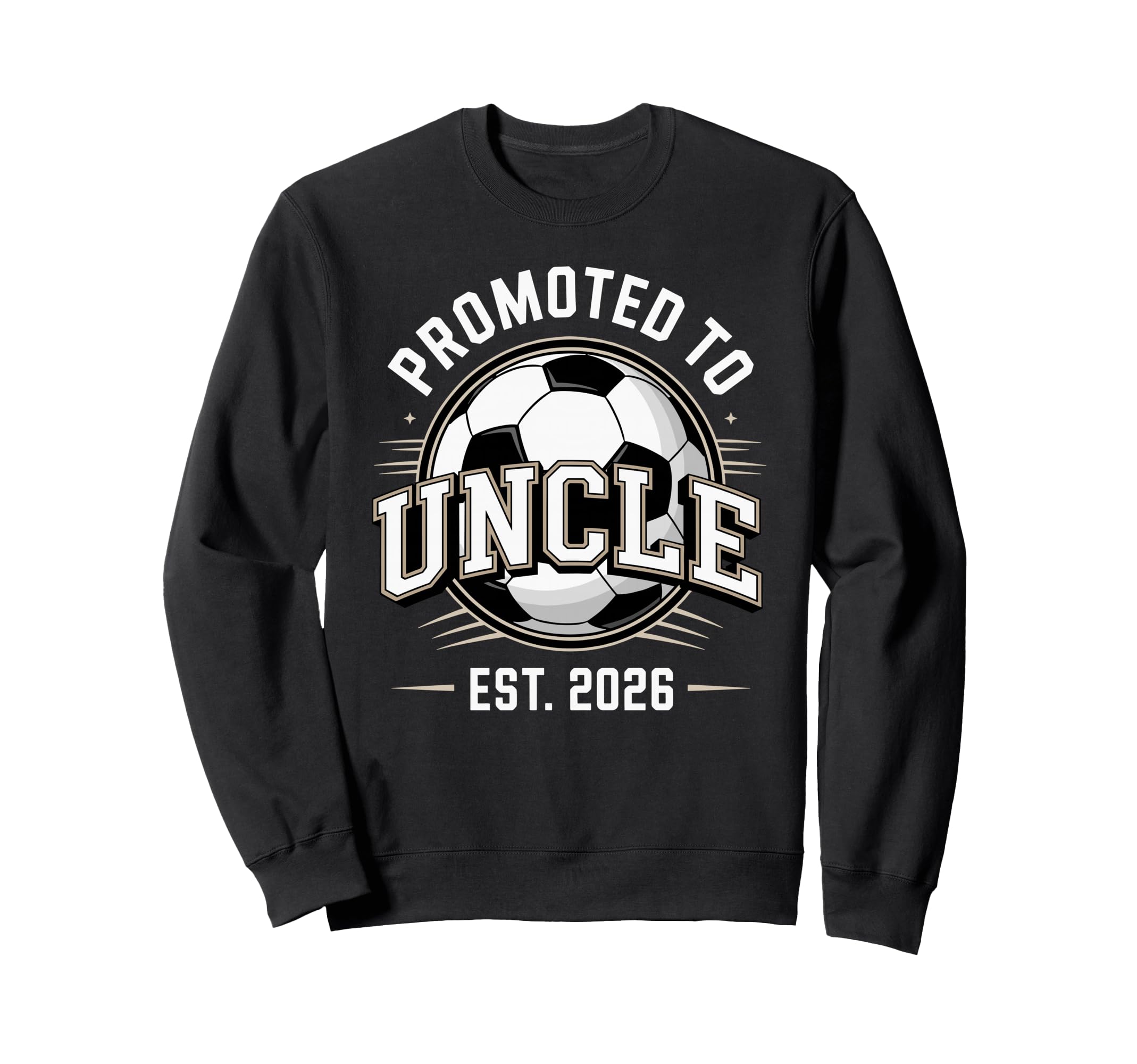 Promoted To Uncle Est 2026 Soccer Sweatshirt - Unique Graphic for Adults - T-Shirt, Sweatshirt, Hoodie