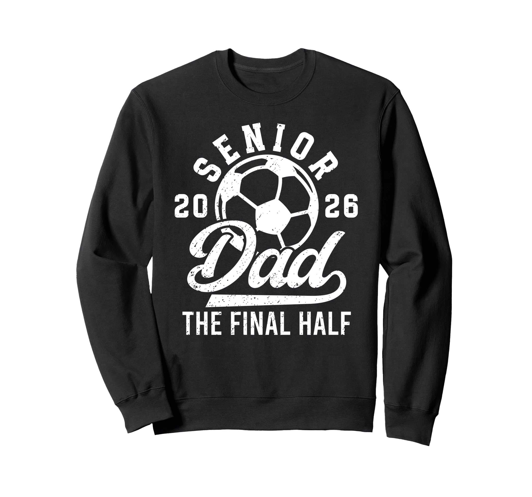 Soccer Senior Dad 2026 Proud Soccer Sweatshirt - Streetwear Style Unisex - T-Shirt, Sweatshirt, Hoodie