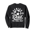 Soccer Senior Dad 2026 Proud Sweatshirt - Aesthetic Graphic for Adults - T-Shirt, Sweatshirt, Hoodie