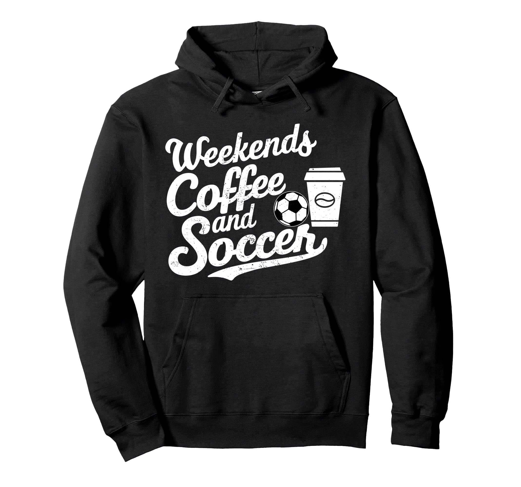 Weekends Coffee And Soccer Fun Soccer Dad Hoodie - Trendy Graphic Unisex - T-Shirt, Sweatshirt, Hoodie