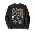 My Favorite Soccer Player Calls Me Wai Sweatshirt - Unique Graphic Unisex - T-Shirt, Sweatshirt, Hoodie