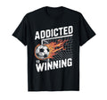 Addicted To Winning Soccer Champions T-Shirt - Trendy Graphic Men Women - T-Shirt, Sweatshirt, Hoodie