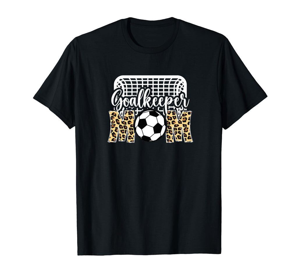 Soccer Goalkeeper Mom Soccer T-Shirt - Fun Novelty Design for Adults - T-Shirt, Sweatshirt, Hoodie
