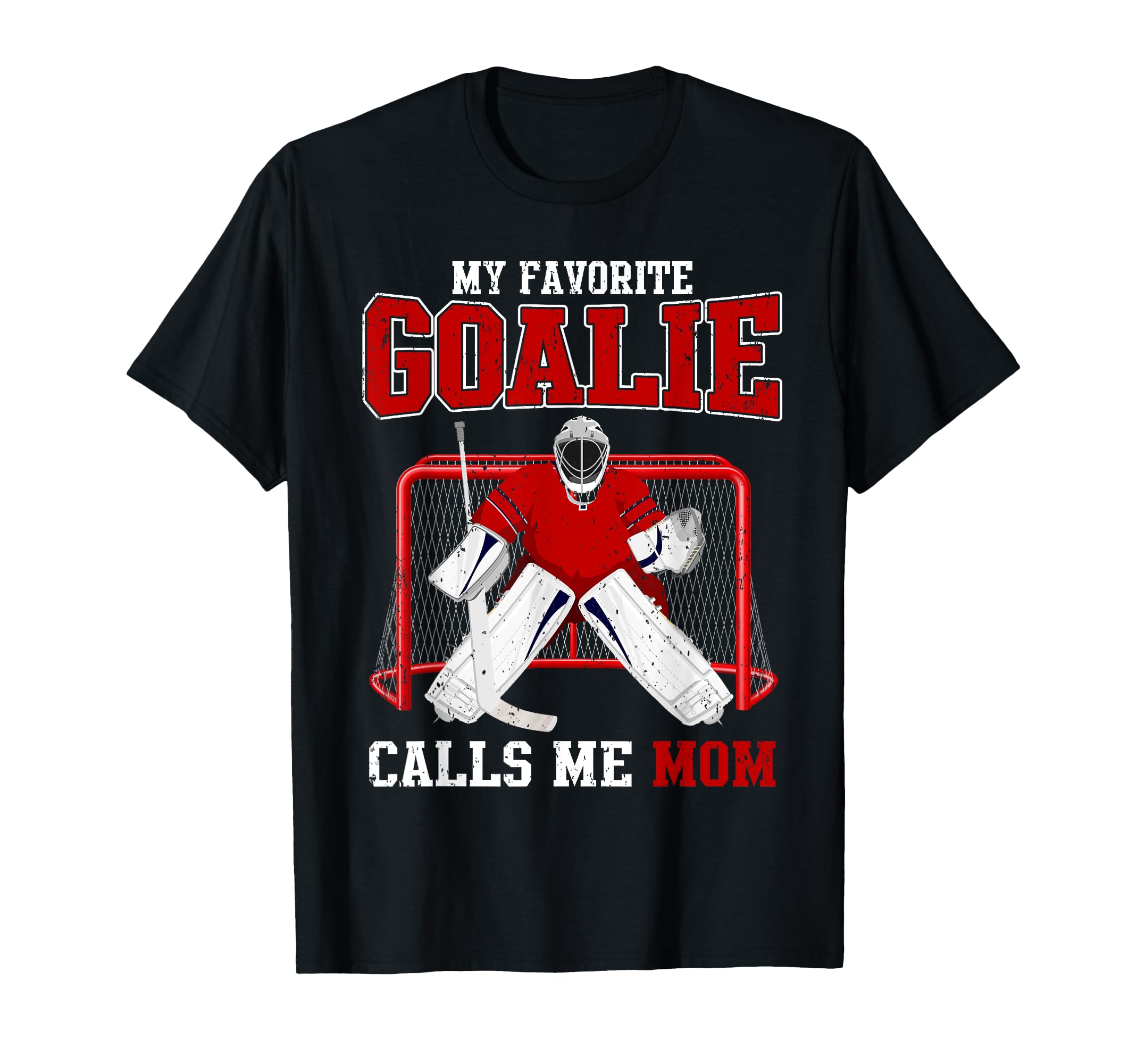 My Favorite Goalie Calls Me Mom T-Shirt - Custom Art Print Men Women - T-Shirt, Sweatshirt, Hoodie
