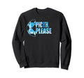 Pitch Please Soccer Football Sweatshirt - Fun Novelty Design Men Women - T-Shirt, Sweatshirt, Hoodie