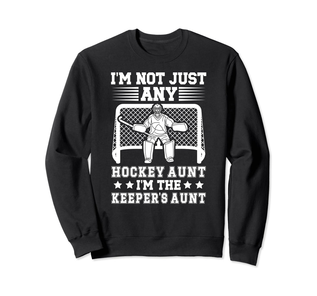 Im Hockey Keeper Aunt Hockey Sweatshirt - Novelty Apparel for Adults - T-Shirt, Sweatshirt, Hoodie