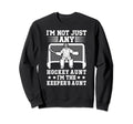 Im Hockey Keeper Aunt Hockey Sweatshirt - Novelty Apparel for Adults - T-Shirt, Sweatshirt, Hoodie