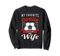 My Favorite Goalie Calls Me Wife Sweatshirt - Aesthetic Graphic Unisex - T-Shirt, Sweatshirt, Hoodie