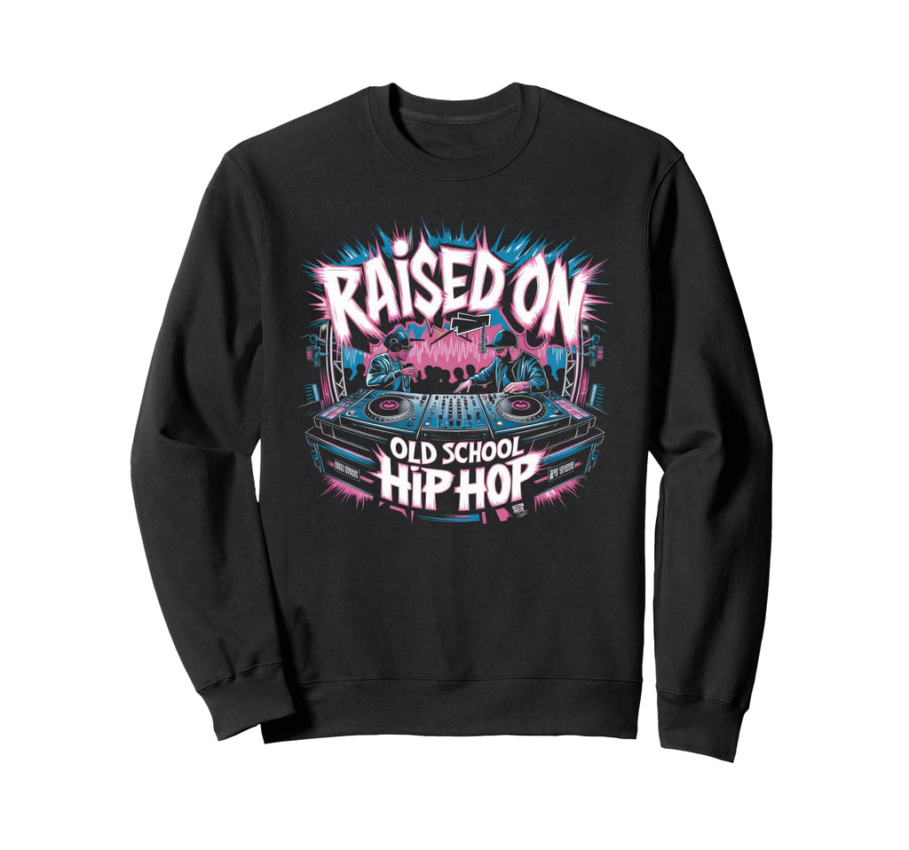 Raised Old School Graffiti Rap Hip Hop Sweatshirt - Unique Graphic Unisex - T-Shirt, Sweatshirt, Hoodie