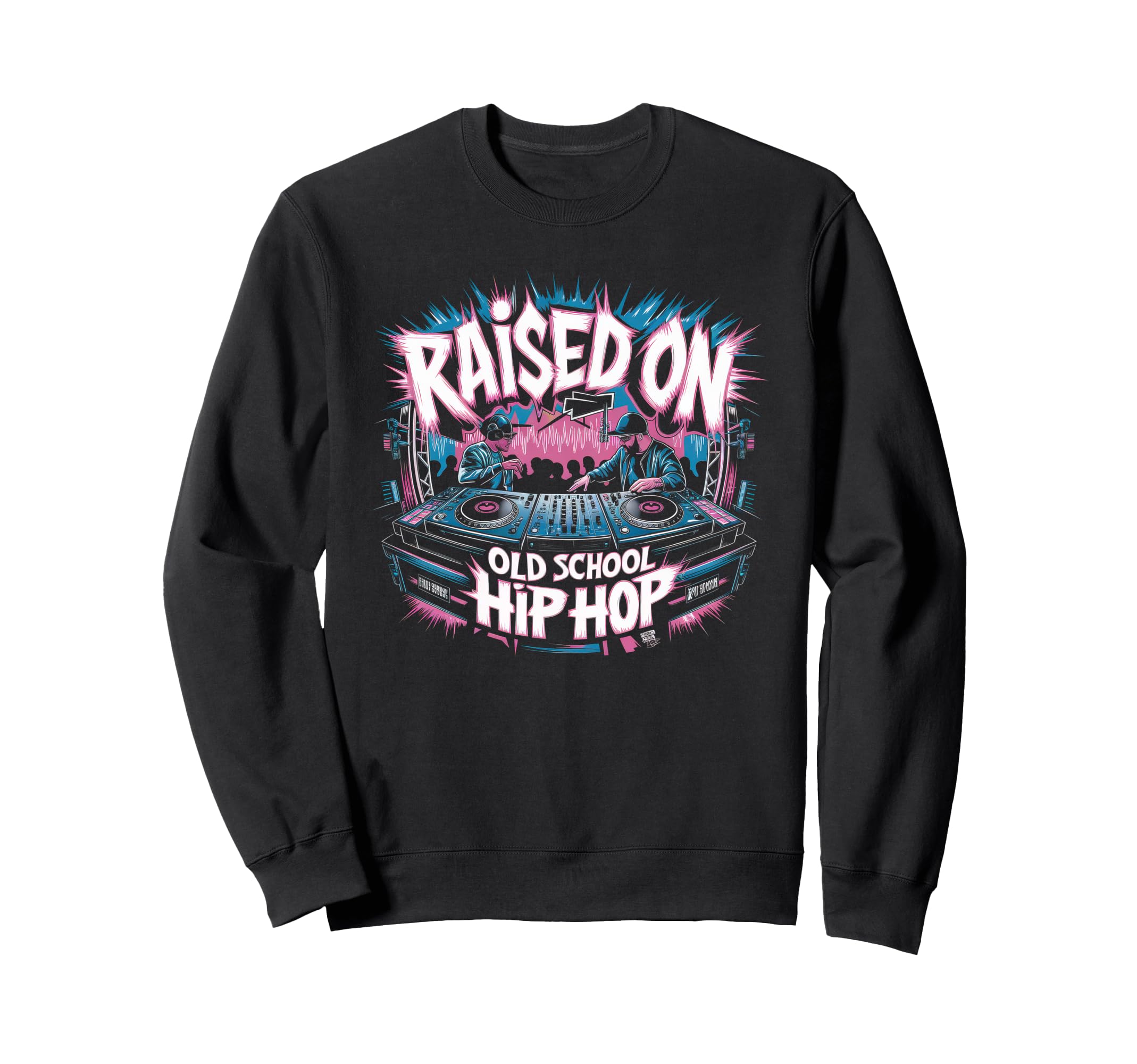 Raised Old School Graffiti Rap Hip Hop Sweatshirt - Unique Graphic Unisex - T-Shirt, Sweatshirt, Hoodie