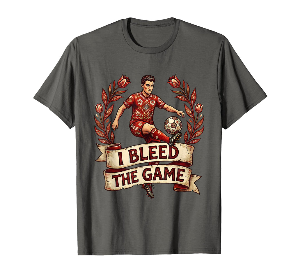 I Bleed Game Soccer Passion T-Shirt - Novelty Apparel for Adults - T-Shirt, Sweatshirt, Hoodie
