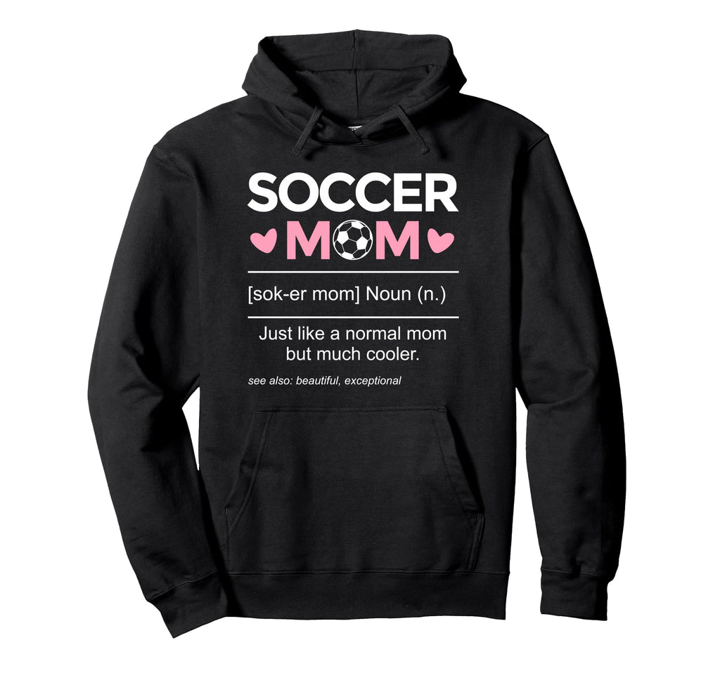 Soccer Mom Definition Funny Hoodie - Custom Art Print Unisex - T-Shirt, Sweatshirt, Hoodie