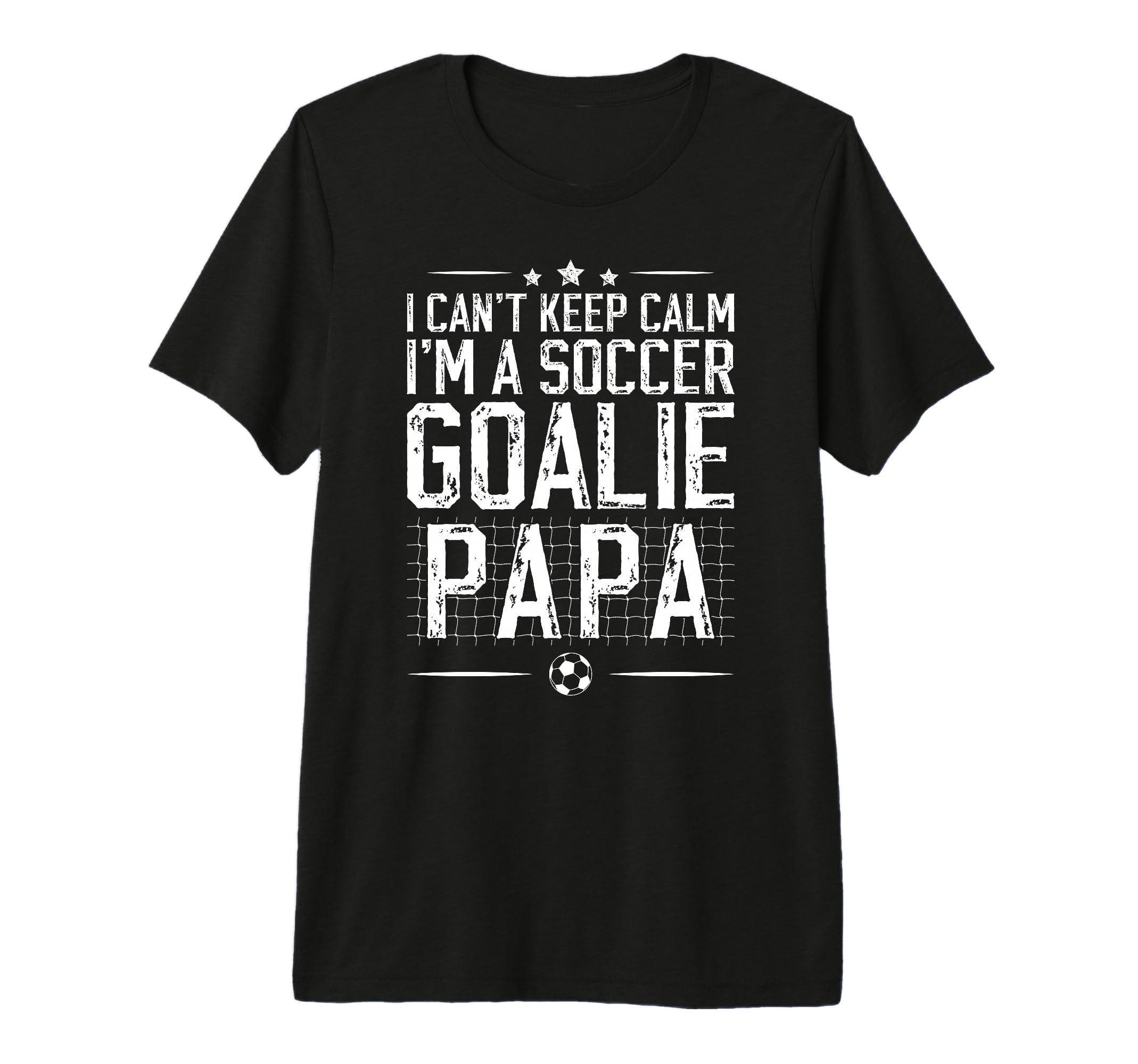 Mens Im Soccer Goalie Papa Soccer T-Shirt - Fun Novelty Design for Adults - T-Shirt, Sweatshirt, Hoodie