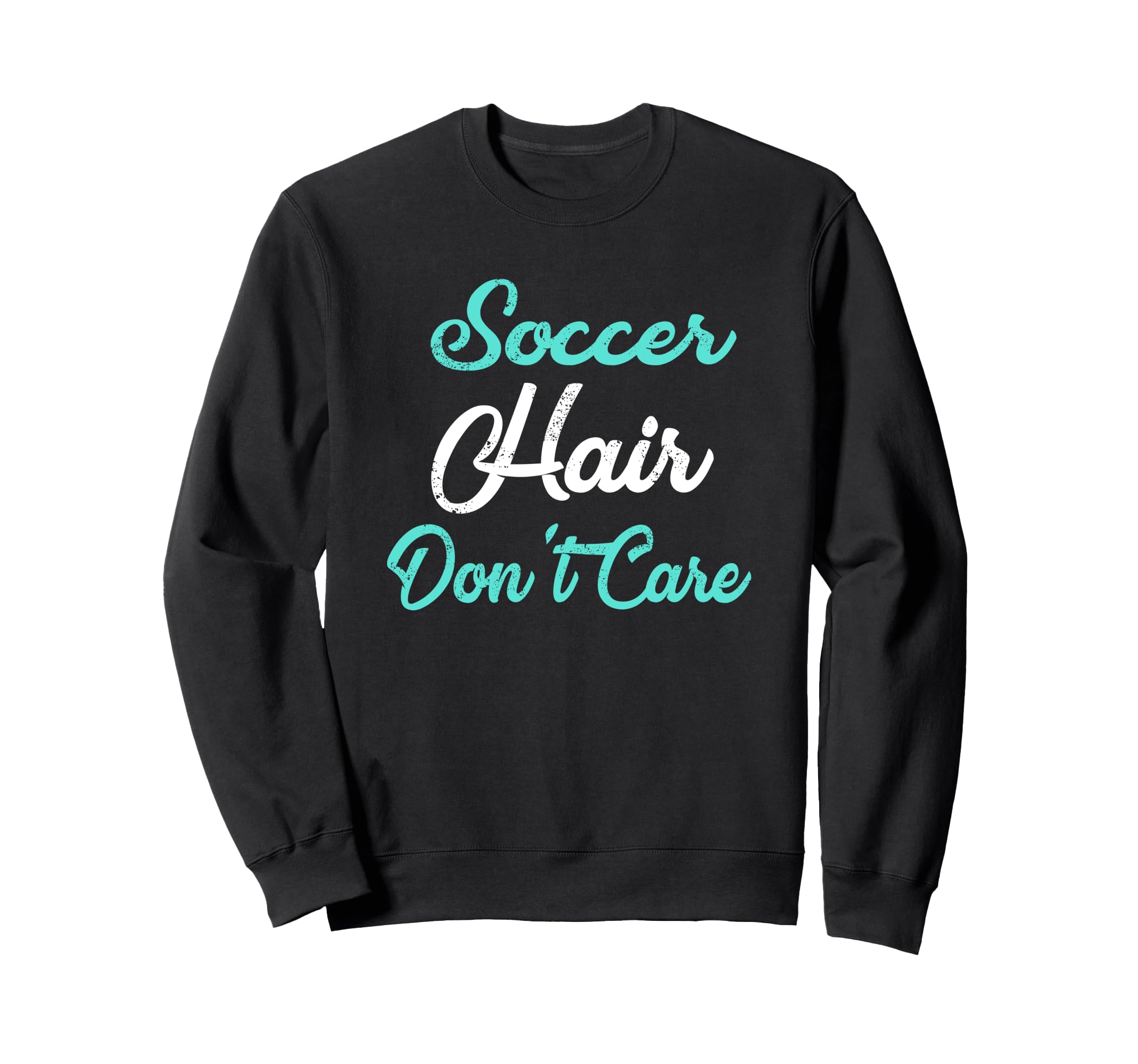 Soccer Hair Dont Care Soccer Mom Sweatshirt - Graphic Print for Adults - T-Shirt, Sweatshirt, Hoodie