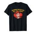 Warning Soccer Dad Yell Loudly Funny T-Shirt - Streetwear Style Unisex - T-Shirt, Sweatshirt, Hoodie