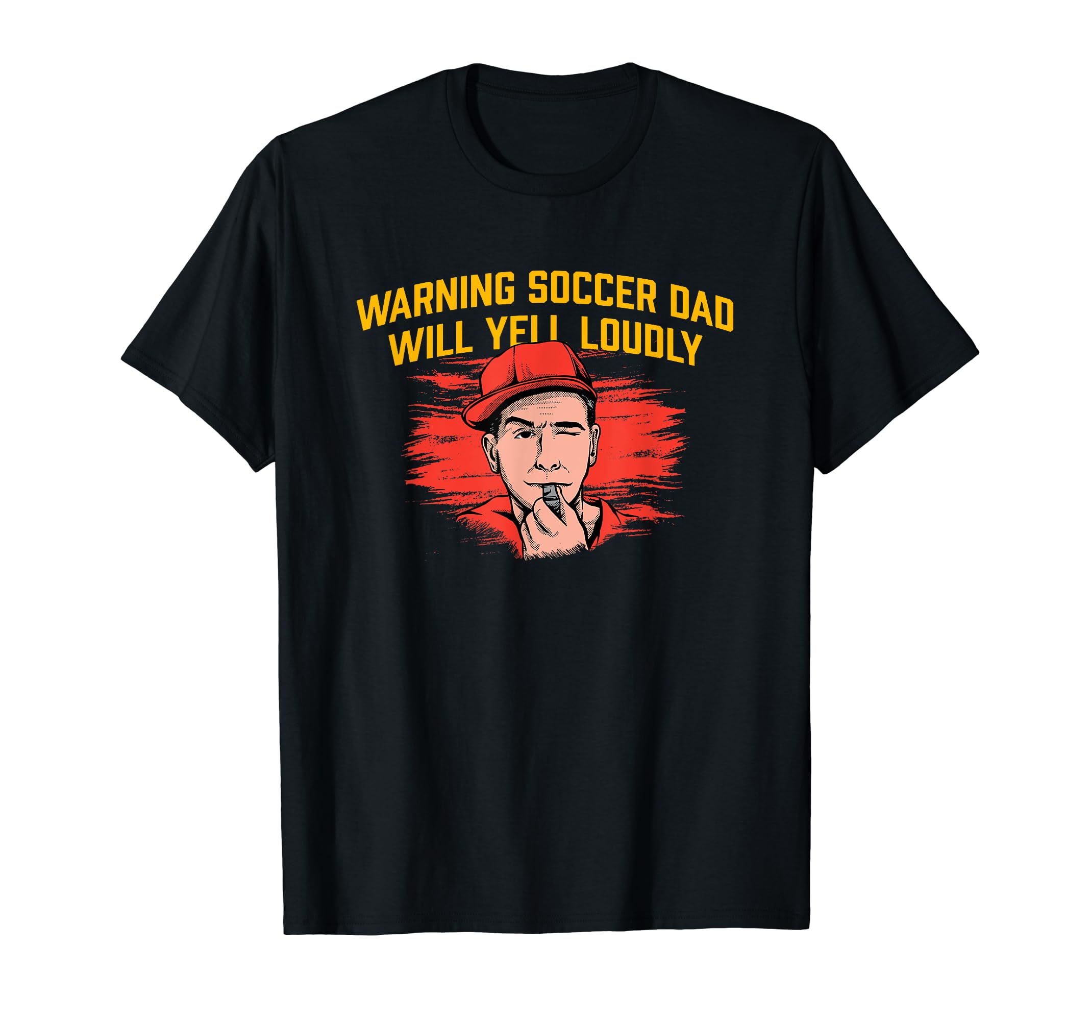 Warning Soccer Dad Yell Loudly Funny T-Shirt - Streetwear Style Unisex - T-Shirt, Sweatshirt, Hoodie