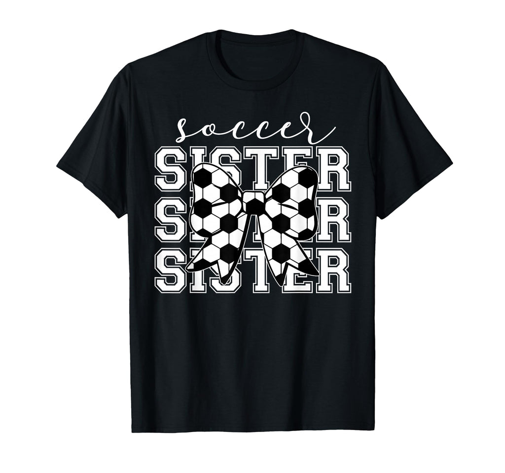 Soccer Sister Sport Lover Sister T-Shirt - Custom Art Print Men Women - T-Shirt, Sweatshirt, Hoodie